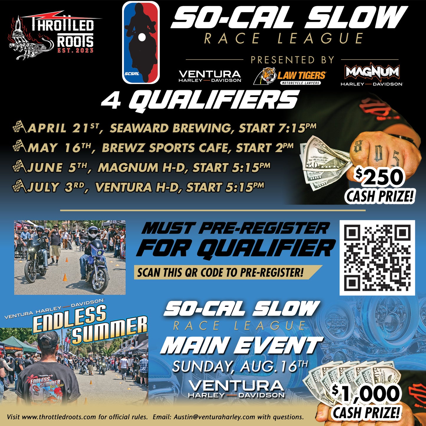 Slow Race League Qualifier #3 June 5th at Magnum HD Bike Night Location: Magnim Harley Davidson Time: 5:15pm